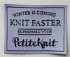 WINTER IS COMING - KNIT FASTER